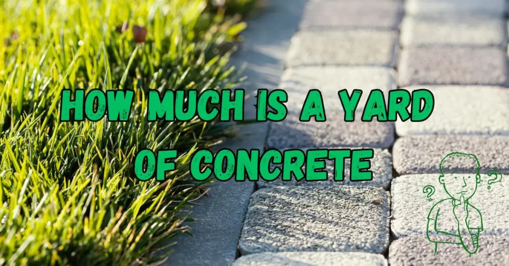 Yard of concrete